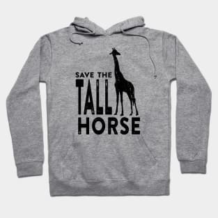 Save the Tall Horse Hoodie